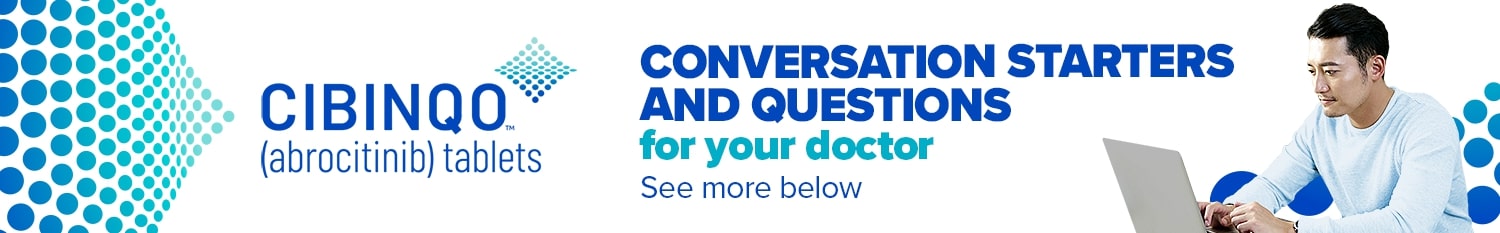 CIBINQO (abrocitinib). Conversation starters and questions for your doctor